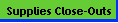 Supplies Close-Outs